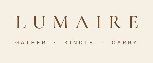 Lumaire — Gather · Kindle · Carry
